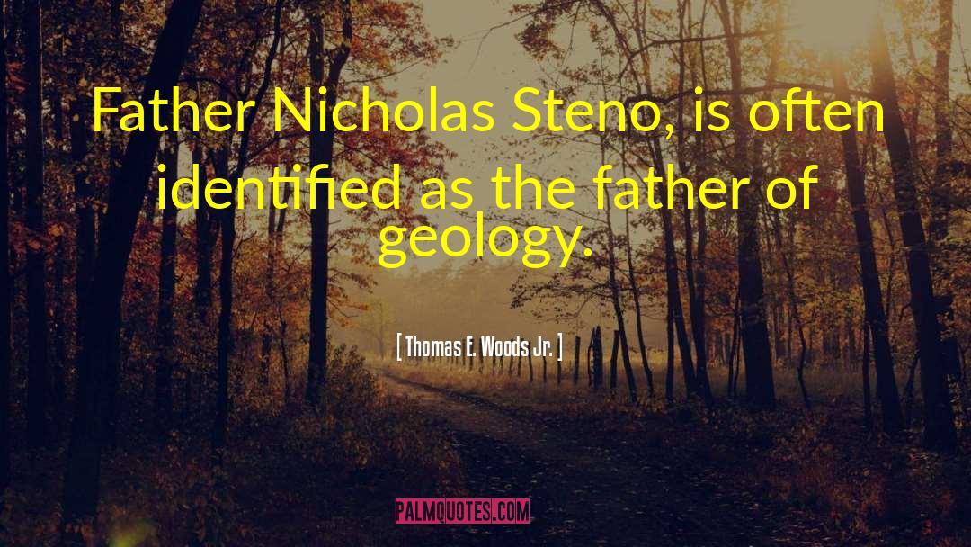 Geology quotes by Thomas E. Woods Jr.