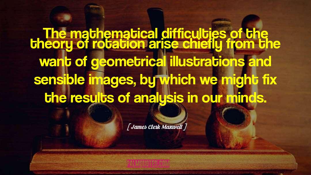 Geometrical quotes by James Clerk Maxwell