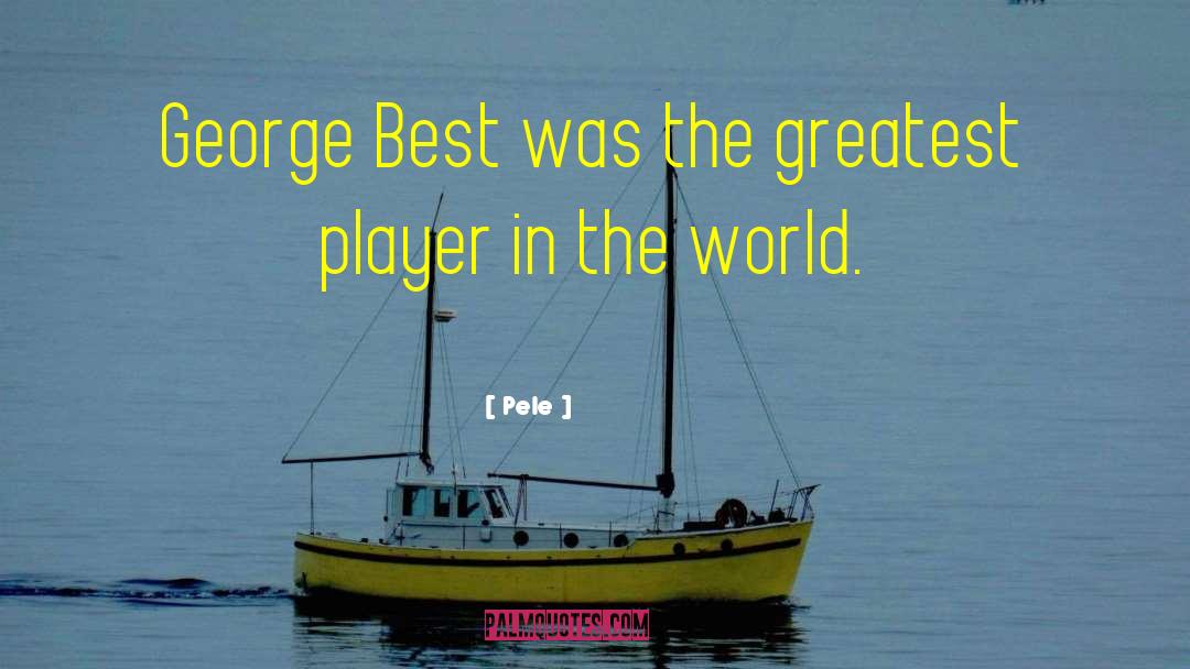 George Atzerodt quotes by Pele
