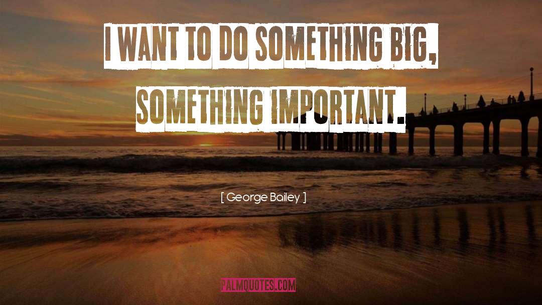 George Bailey quotes by George Bailey