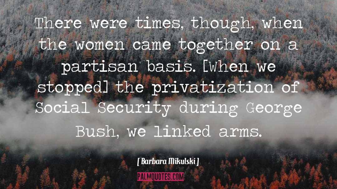 George Bush quotes by Barbara Mikulski