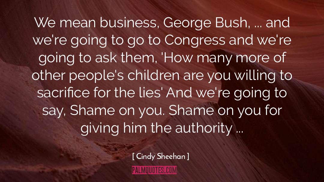 George Bush quotes by Cindy Sheehan