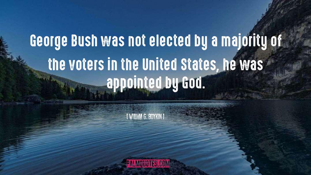 George Bush quotes by William G. Boykin