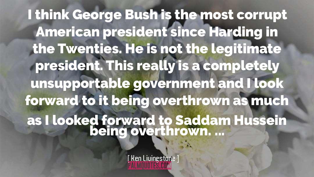 George Bush quotes by Ken Livingstone