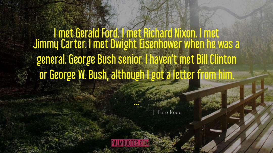George Bush Senior quotes by Pete Rose