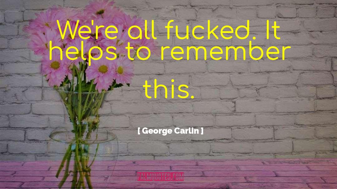 George Carlin quotes by George Carlin