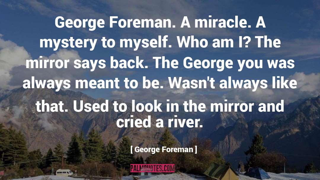 George Foreman quotes by George Foreman