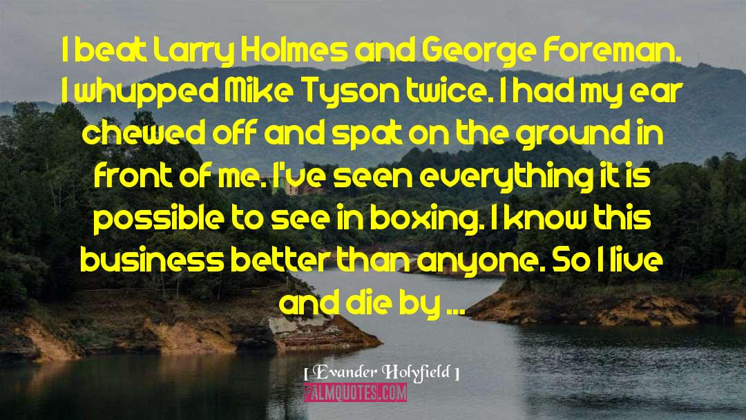 George Foreman quotes by Evander Holyfield