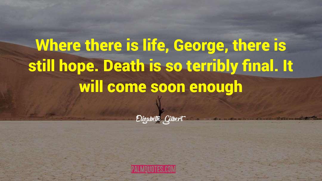 George Gilbert Dyer quotes by Elizabeth Gilbert