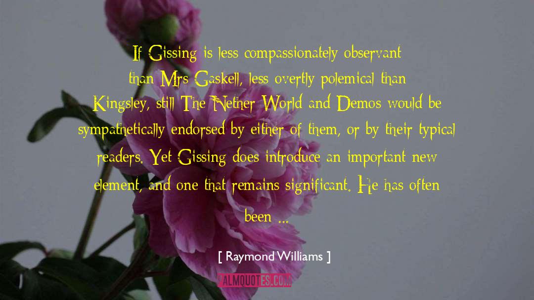 George Gissing quotes by Raymond Williams