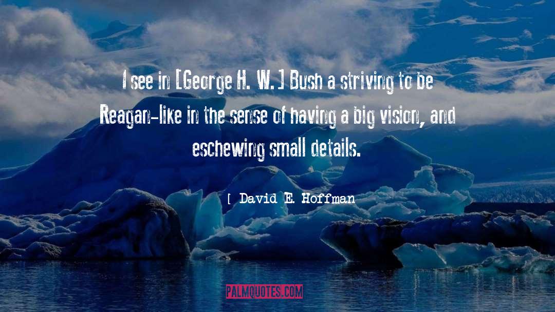 George H W Bush quotes by David E. Hoffman