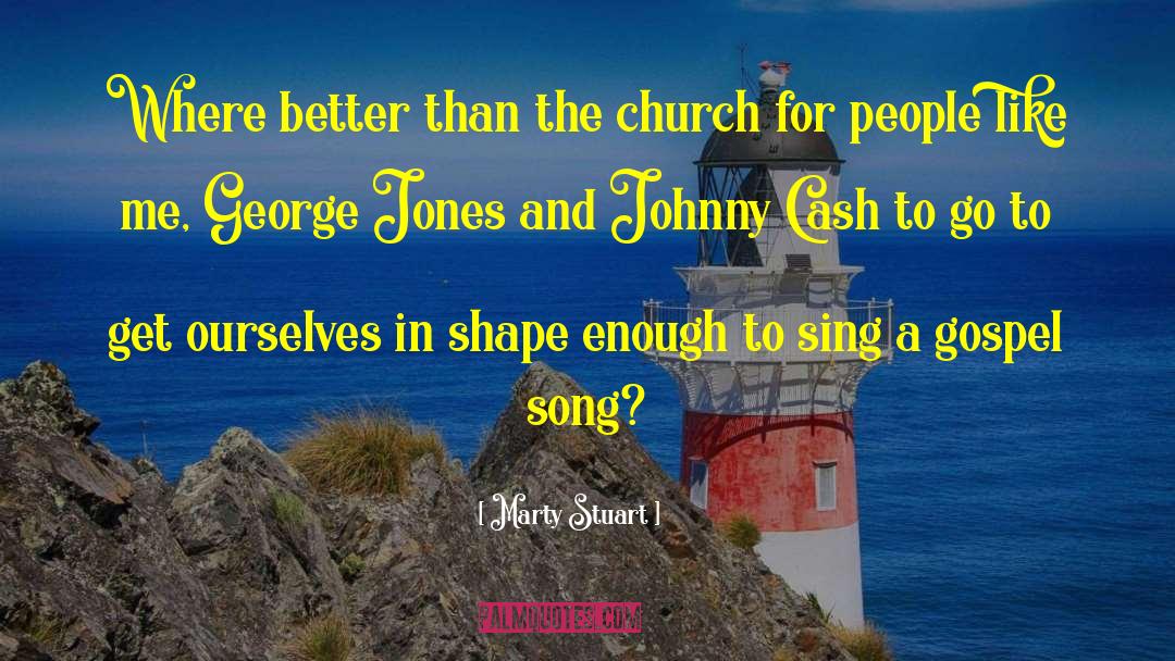 George Jones quotes by Marty Stuart