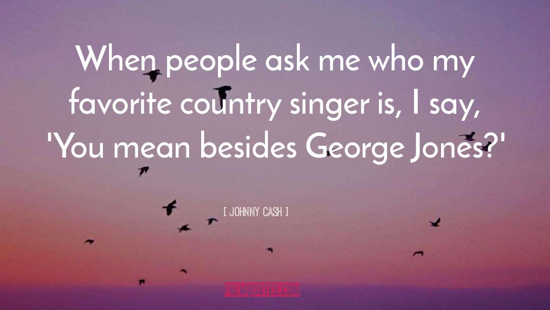 George Jones quotes by Johnny Cash