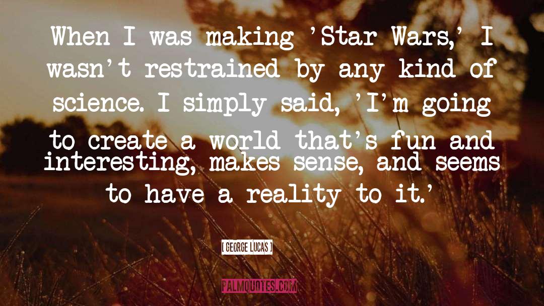 George Lucas quotes by George Lucas