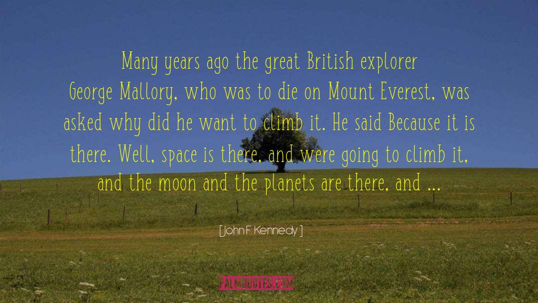 George Mallory quotes by John F. Kennedy