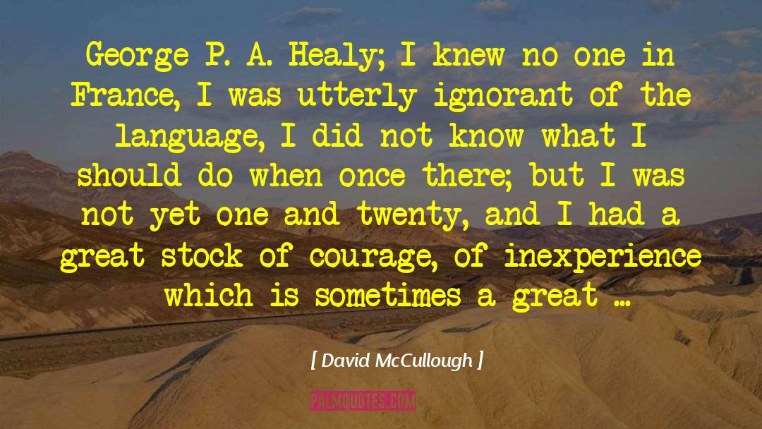 George P A Healy quotes by David McCullough