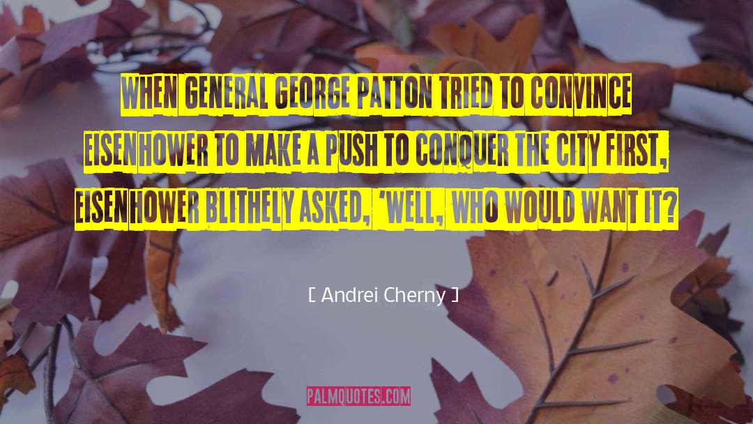 George Patton quotes by Andrei Cherny