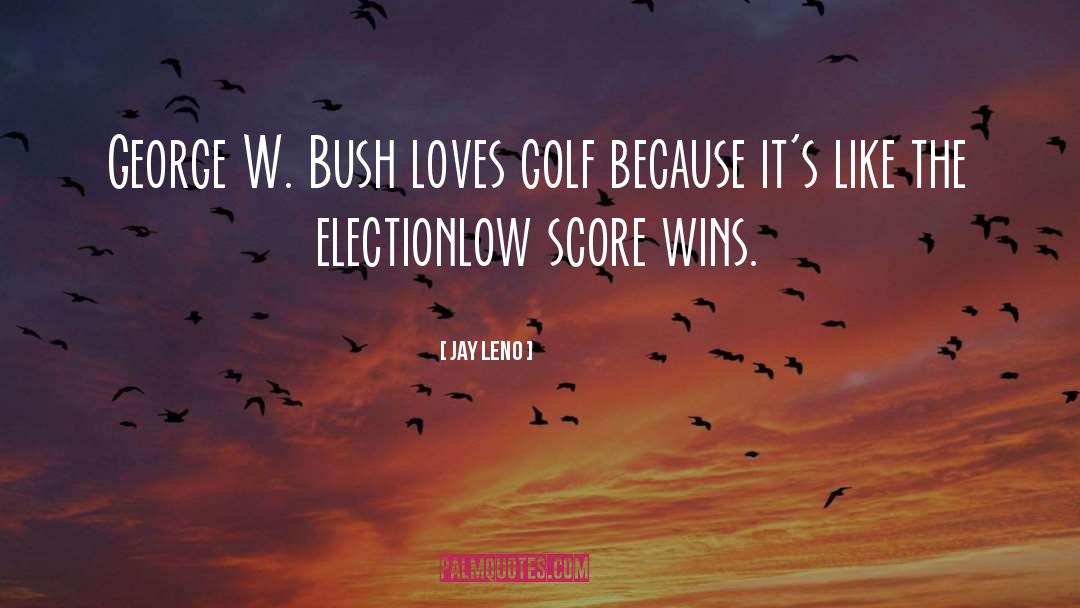 George W Bush quotes by Jay Leno