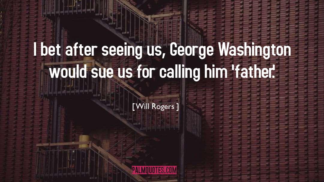 George Washington Farewell Address Neutrality quotes by Will Rogers
