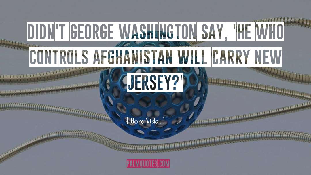 George Washington quotes by Gore Vidal