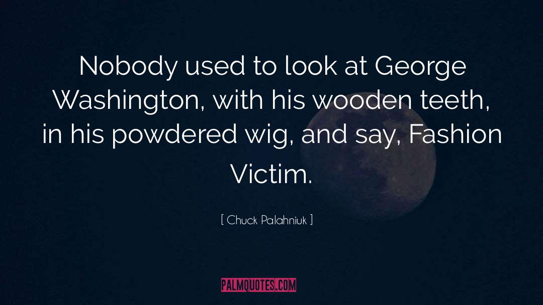 George Washington quotes by Chuck Palahniuk