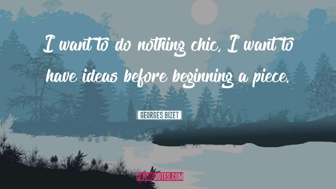 Georges Bizet quotes by Georges Bizet