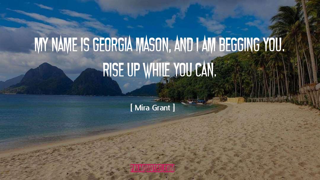 Georgia Mason quotes by Mira Grant
