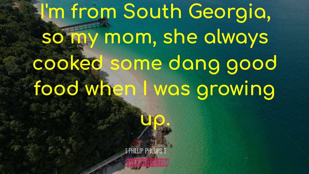 Georgia quotes by Phillip Phillips