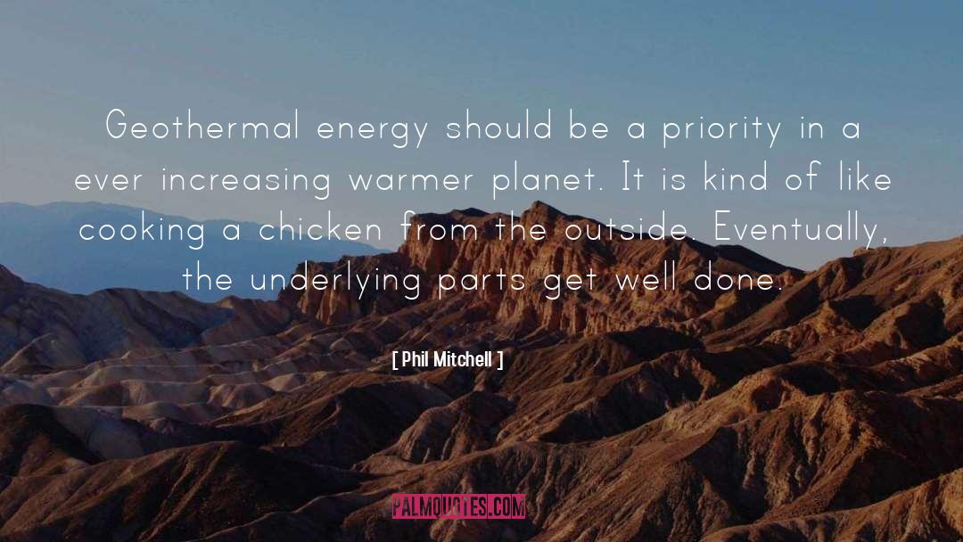 Geothermal Energy quotes by Phil Mitchell