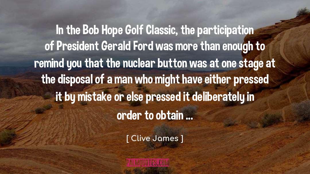 Gerald Ford quotes by Clive James