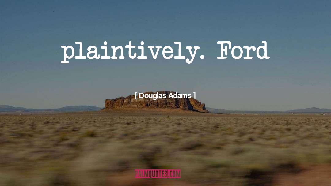 Gerald Ford quotes by Douglas Adams