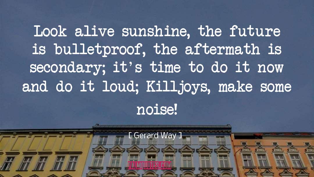 Gerard Way quotes by Gerard Way