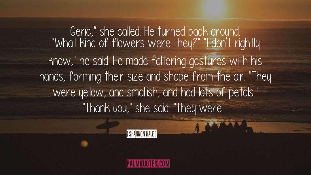 Geric quotes by Shannon Hale