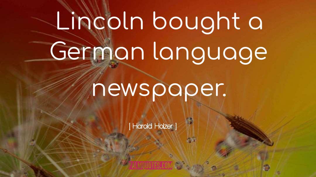 German Language quotes by Harold Holzer