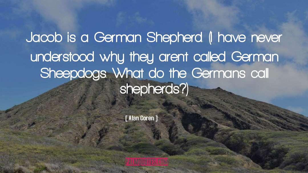 German Shepherd quotes by Alan Coren