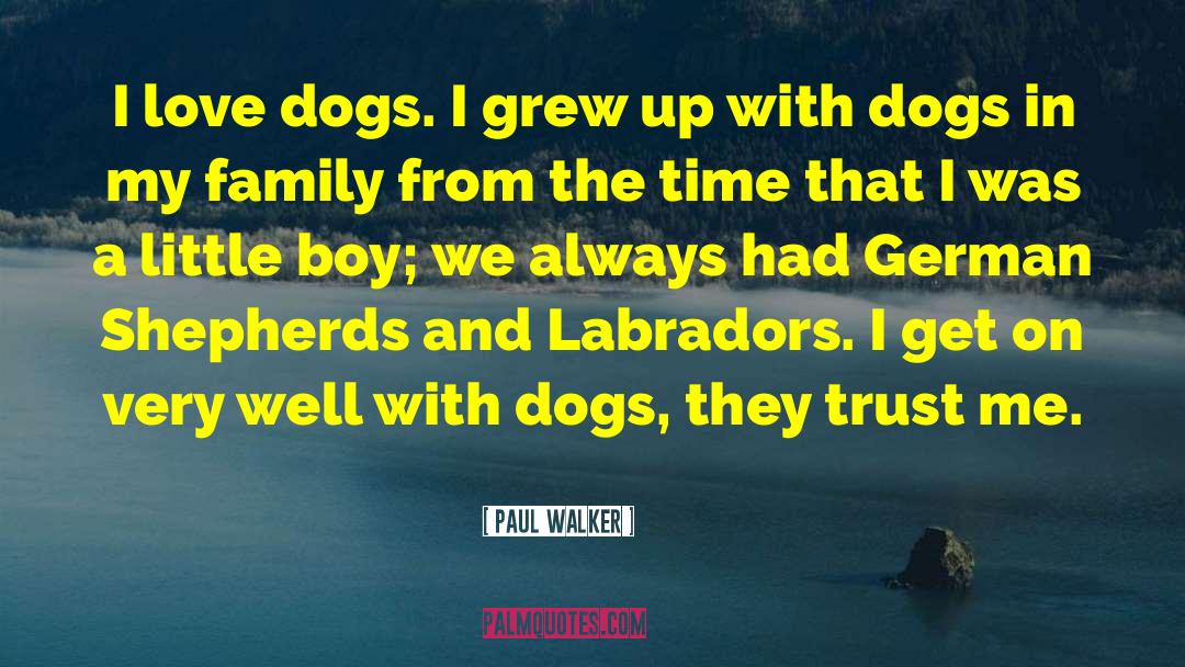 German Shepherds quotes by Paul Walker
