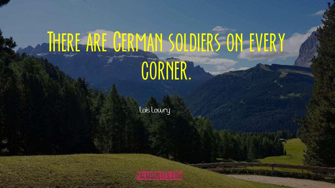 German Soldiers quotes by Lois Lowry