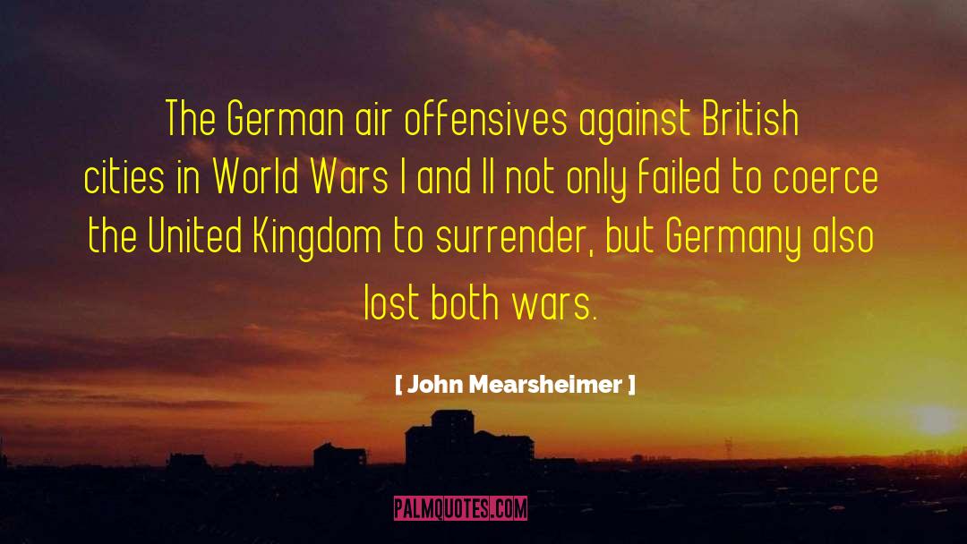 German War Story quotes by John Mearsheimer