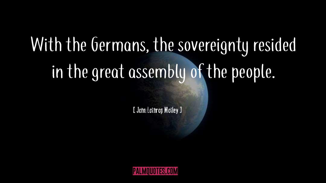 Germans quotes by John Lothrop Motley