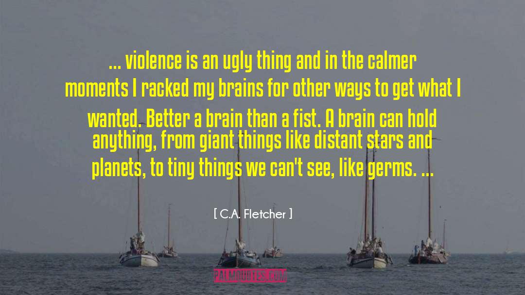 Germs quotes by C.A. Fletcher
