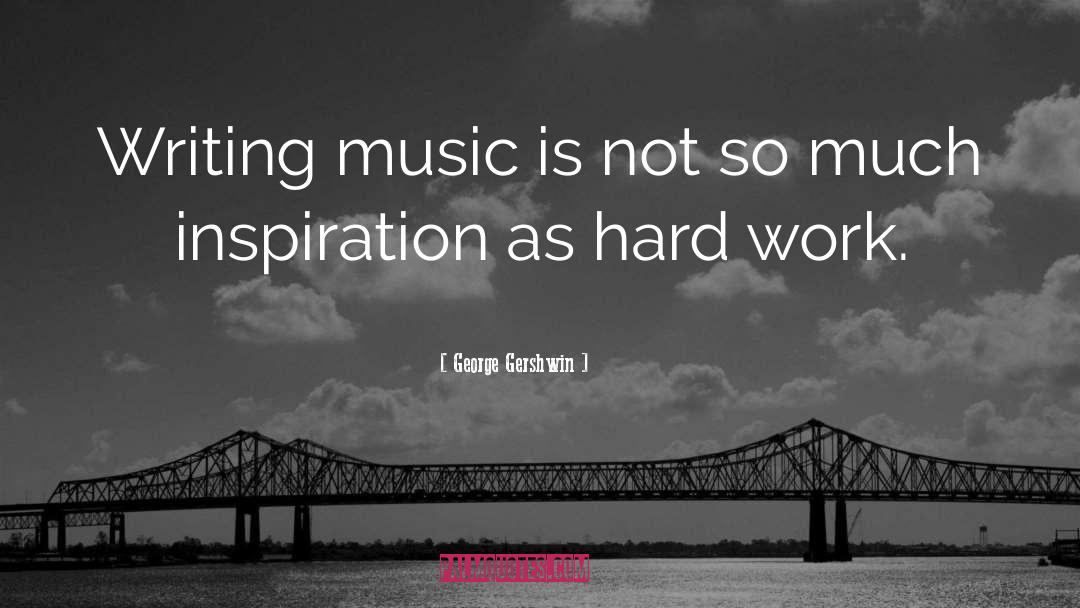 Gershwin quotes by George Gershwin