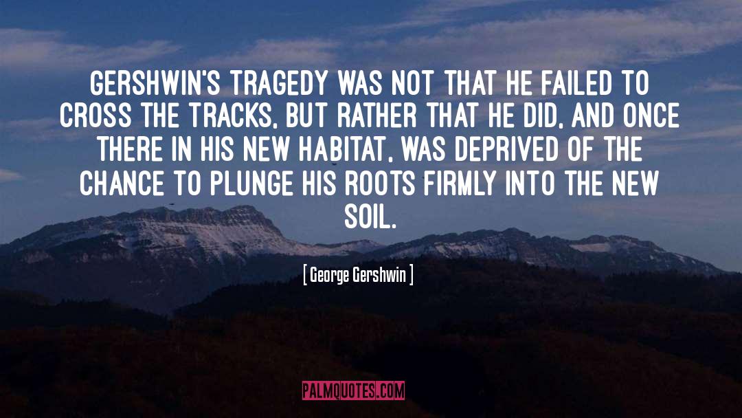 Gershwin quotes by George Gershwin