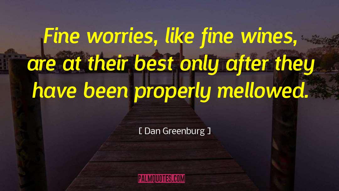 Geschickt Wine quotes by Dan Greenburg