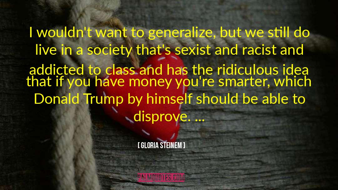 Gessen Trump quotes by Gloria Steinem