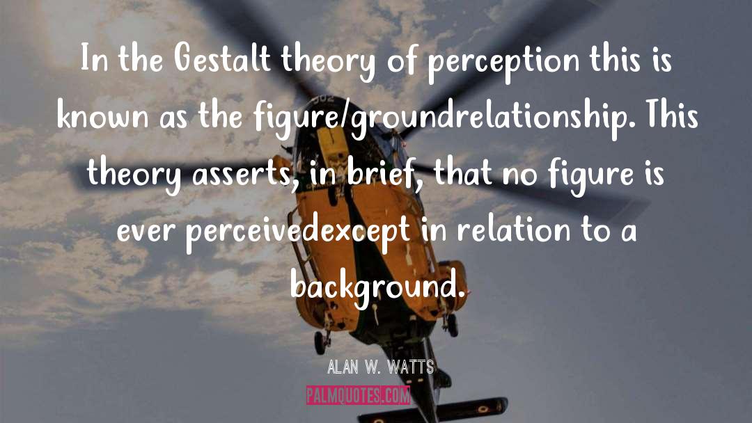 Gestalt quotes by Alan W. Watts