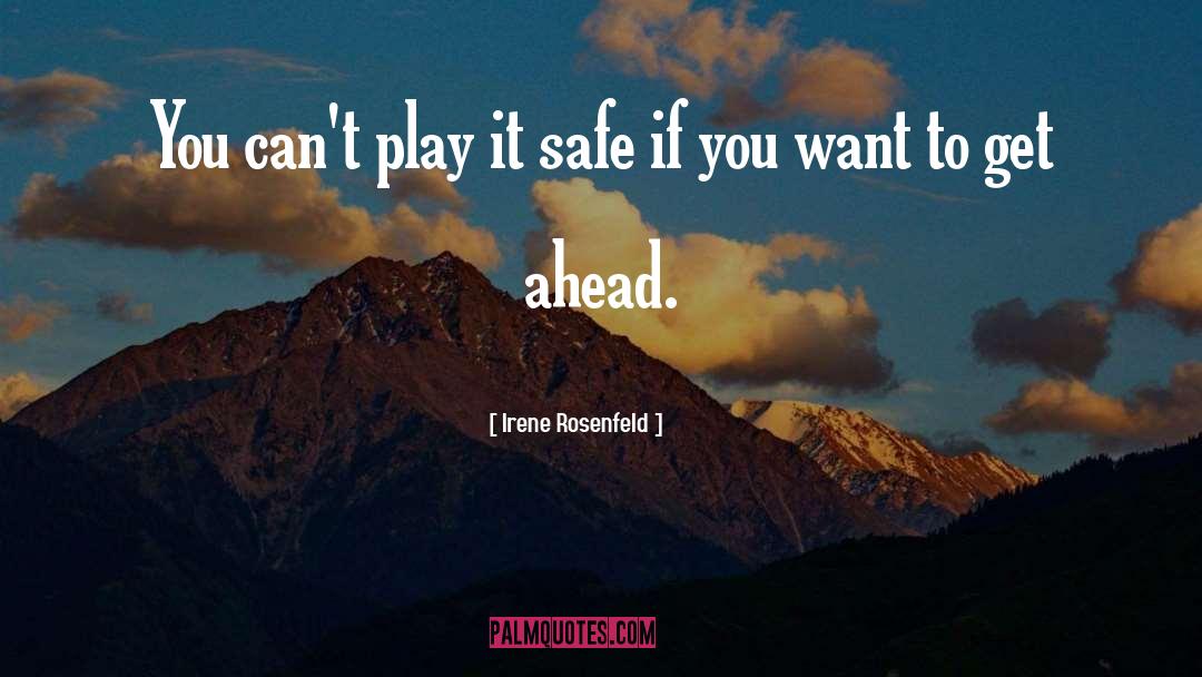 Get Ahead quotes by Irene Rosenfeld