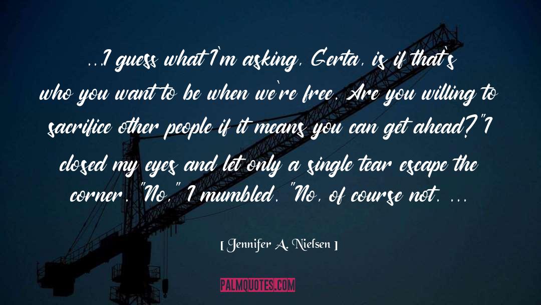 Get Ahead quotes by Jennifer A. Nielsen
