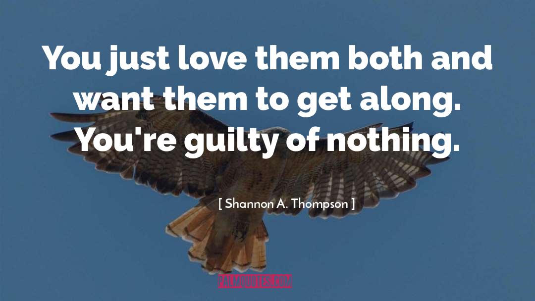 Get Along quotes by Shannon A. Thompson