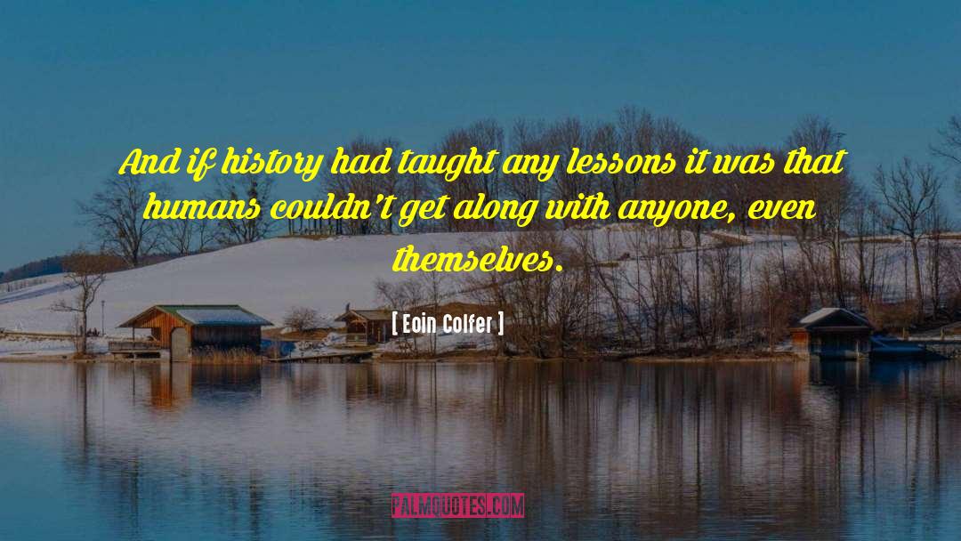 Get Along quotes by Eoin Colfer