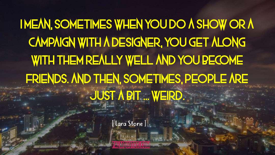 Get Along quotes by Lara Stone